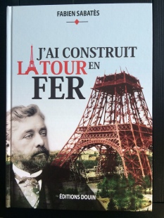 Couverture du livre J'ai construit la Tour en fer de Fabien Sabatès. Editions Douin